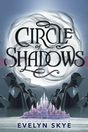 Circle of Shadows (Circle of Shadows #1) — Evelyn Skye
