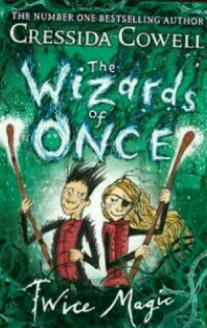 Twice Magic (The Wizards of Once #2) — Cressida Cowell