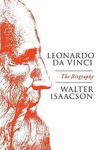 Leonardo Da Vinci: The Biography — Walter Isaacson