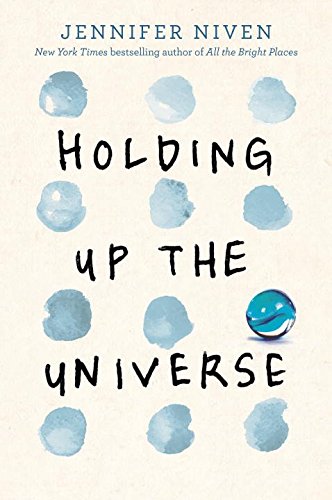 Holding Up the Universe — Jennifer Niven
