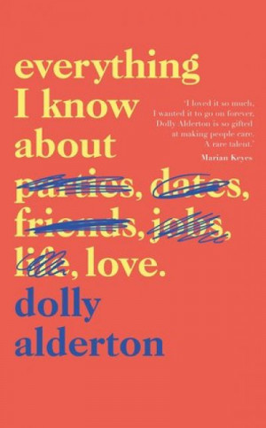 Everything I Know About Love — Dolly Alderton