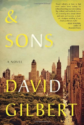And Sons: A Novel — David Gilbert