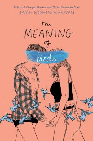 The Meaning of Birds — Jaye Robin Brown
