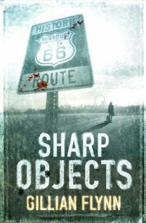 Sharp Objects — Gillian Flynn