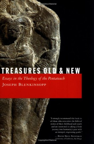 Treasures Old And New: Essays in the Theology of the Pentateuch — Joseph Blenkinsopp