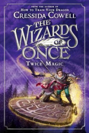 Twice Magic (The Wizards of Once #2) — Cressida Cowell
