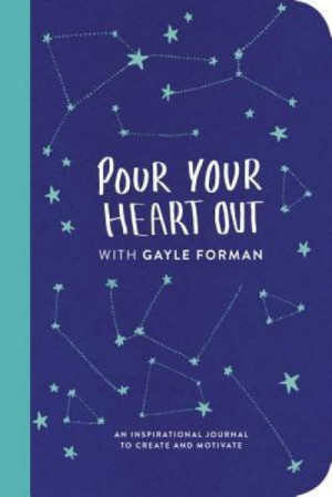 Pour Your Heart Out With Gayle Forman — Gayle Forman