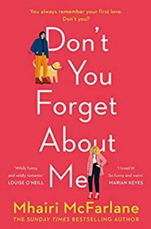 Don’t You Forget About Me — Mhairi McFarlane