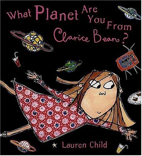 What Planet Are You From Clarice Bean — Lauren Child