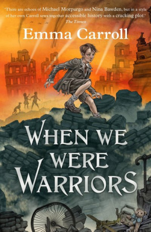 When we were Warriors — Emma Carroll