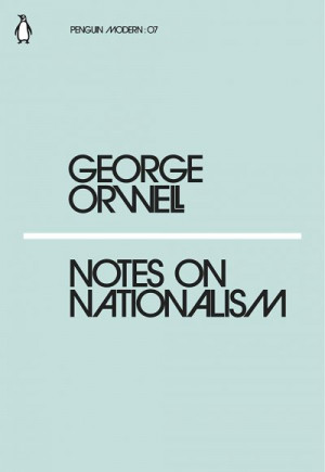 Notes on Nationalism (Penguin Modern) — George Orwell