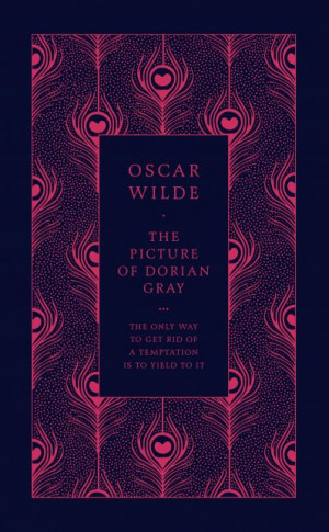 The Picture Of Dorian Gray (penguin classics): The only way to get rid of a temptation is to yield to it — Oscar Wilde