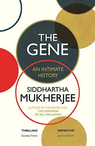The Gene: An Intimate History — Siddhartha Mukherjee