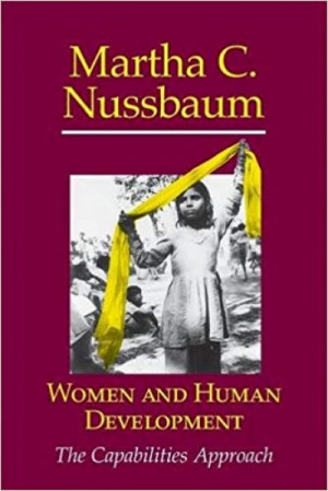 Women and Human Development (The Seeley Lectures): The Capabilities Approach — Martha C. Nussbaum