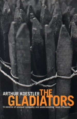 The Gladiators — Arthur Koestler