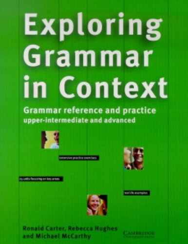 Exploring Grammar in Context: Upper-intermediate and Advanced — RONALD CARTER