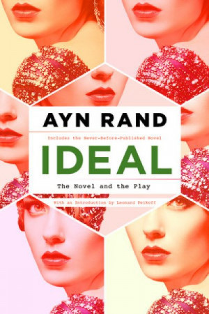 Ideal: Both editions: The Novel & The Play — Ayn Rand