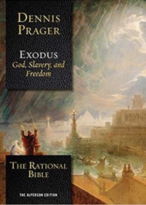 The Rational Bible: Exodus: God, Slavery, and Freedom — Dennis Prager