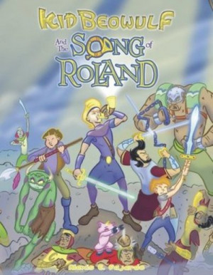 Kid Beowulf #2 (Kid Beowulf #2): Kid Beowulf and the Song of Roland — Alexis E. Fajardo
