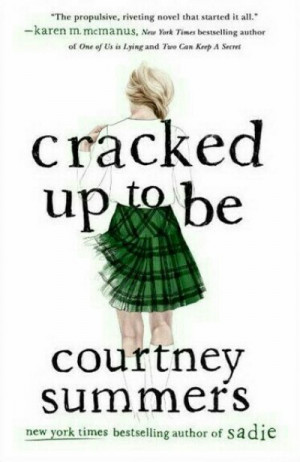 Cracked Up To Be — Courtney Summers