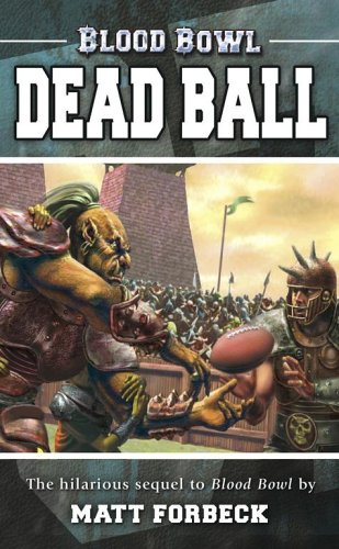Blood Bowl: Dead Ball — Matt Forbeck