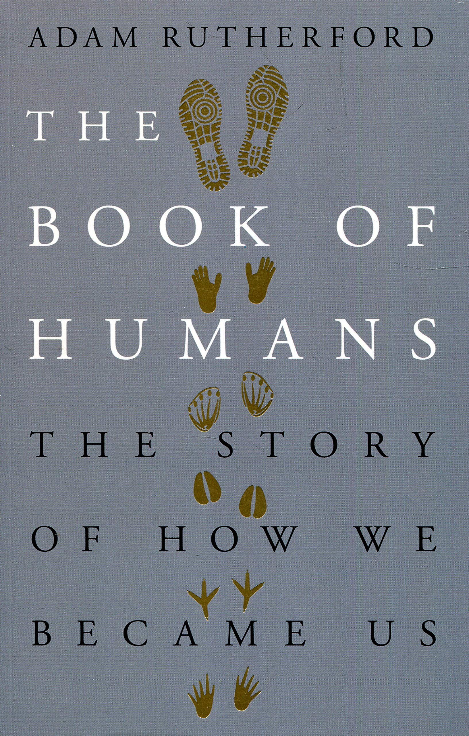 The Book of Humans: The Story of How We Became Us — Adam Rutherford