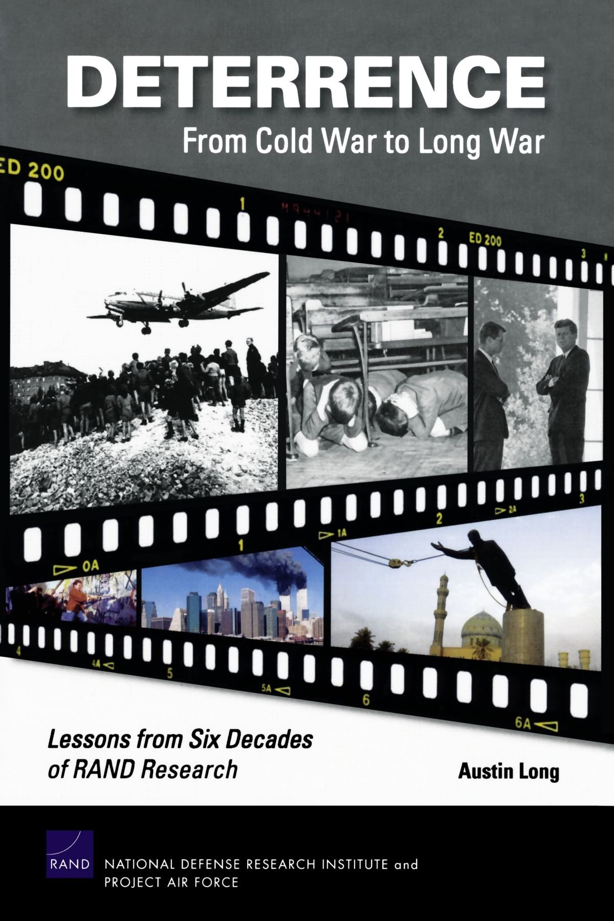Deterrence–From Cold War to Long War: Lessons from Six Decades of RAND Research — Austin Long