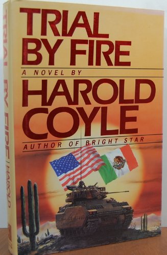 TRIAL BY FIRE — Harold Coyle