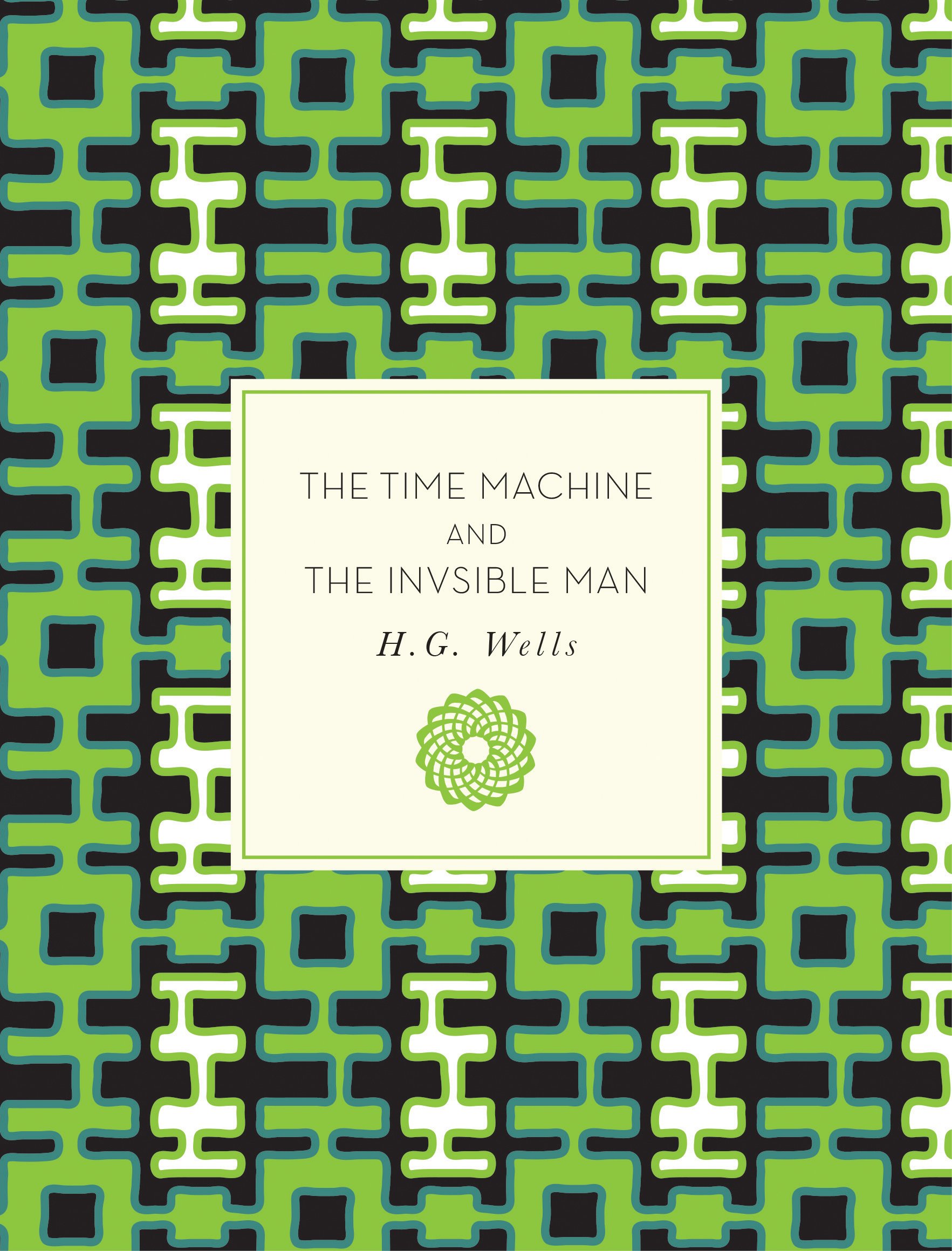 The Time Machine and The Invisible Man — H. G. Wells
