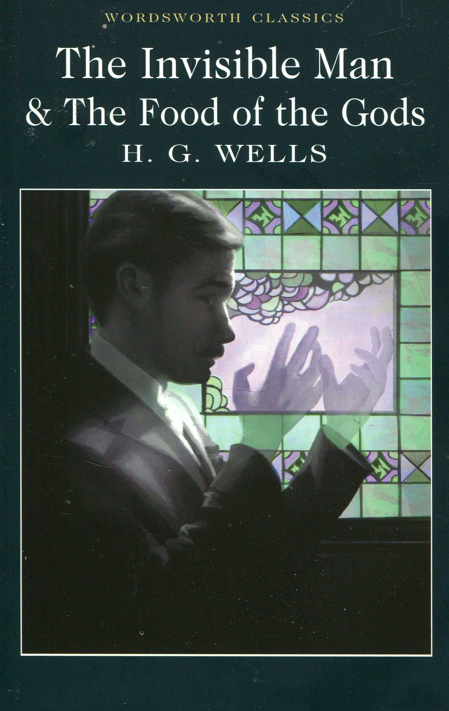 The Invisible Man and the Food of the Gods — H G Wells