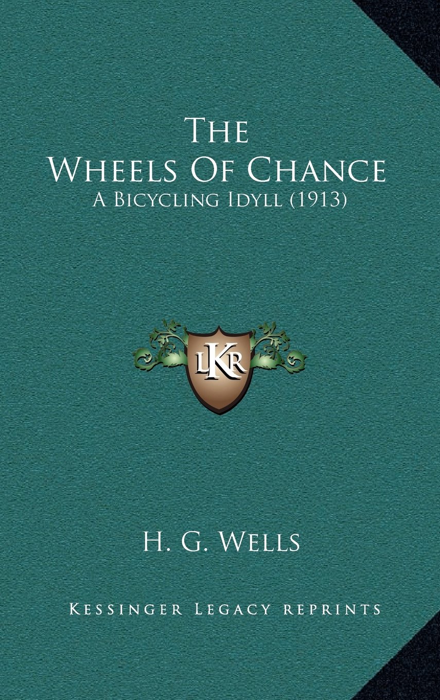 The Wheels of Chance: A Bicycling Idyll (1913) — H G Wells