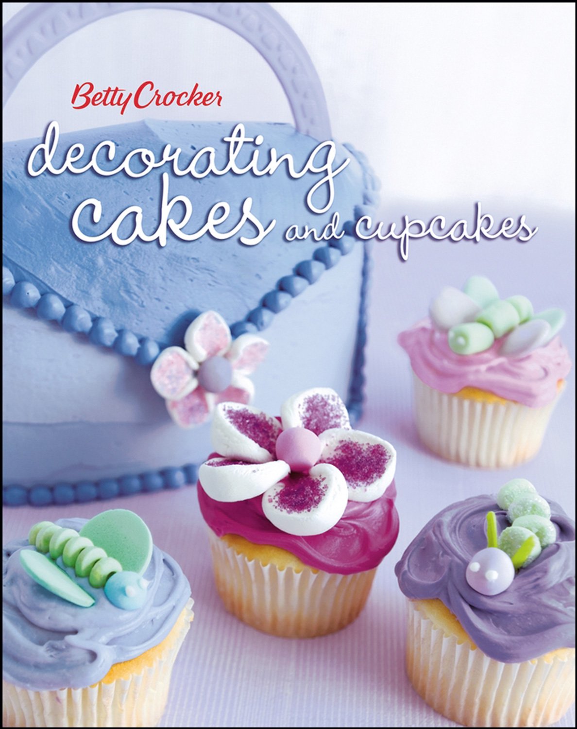 Betty Crocker Decorating Cakes and Cupcakes — Betty Crocker