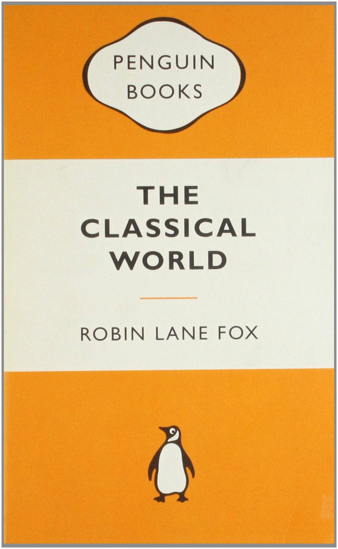 The Classical World — Robin Lane Fox