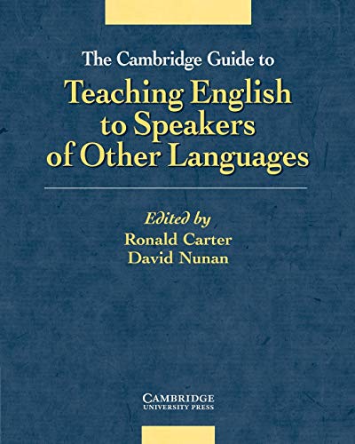 The Cambridge Guide to Teaching English to Speakers of Other Languages — RONALD CARTER