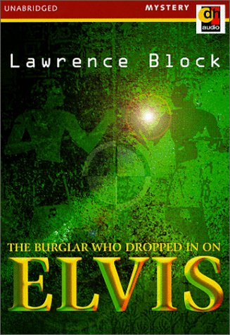 The Burglar Who Dropped in on Elvis — Lawrence Block