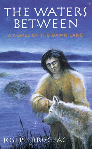 The Waters Between: A Novel of the Dawn Land — Joseph Bruchac