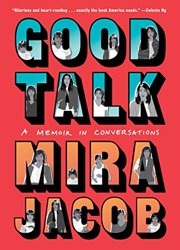 Good Talk: A Memoir in Conversations — Mira Jacob