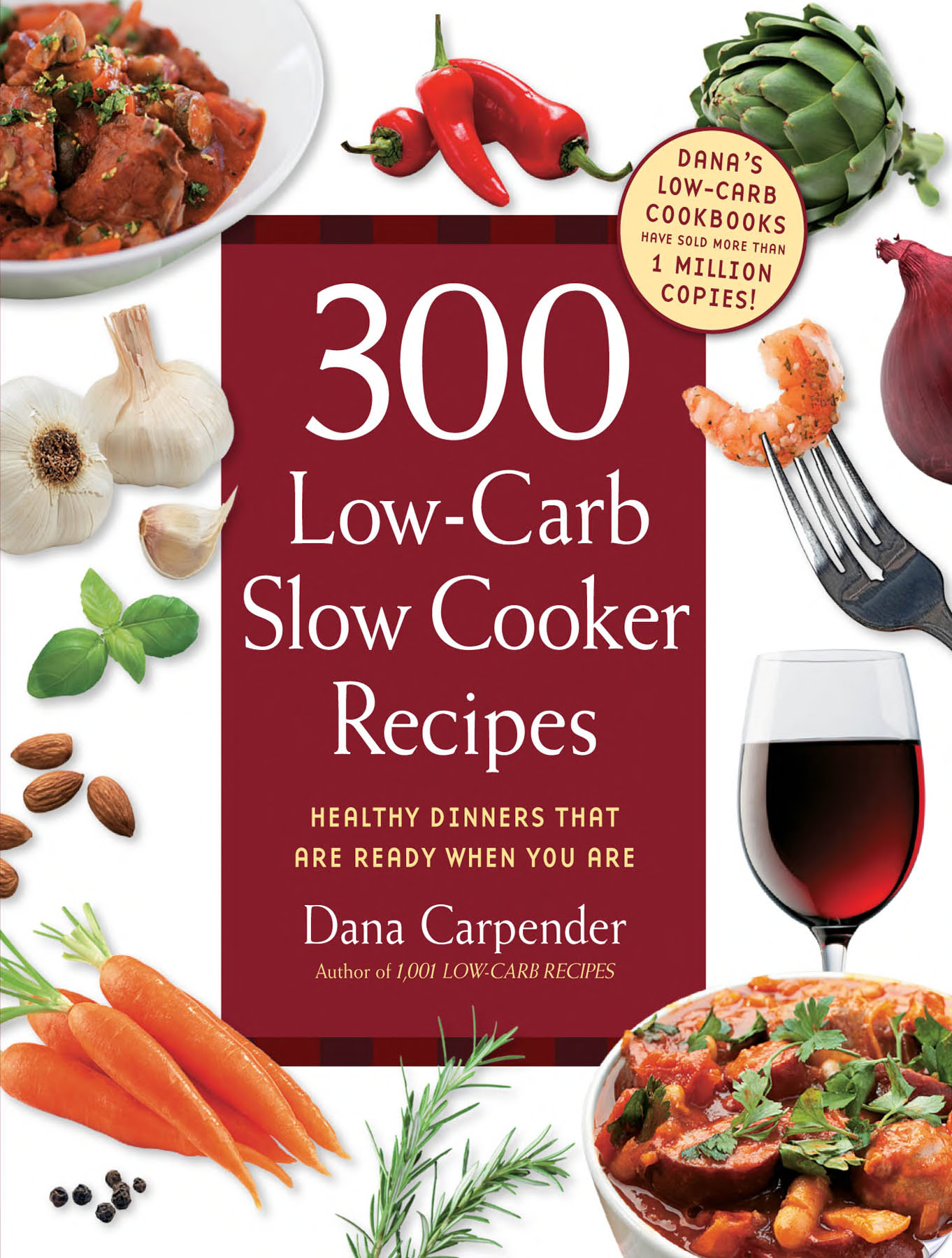 300 Low-Carb Slow Cooker Recipes — Dana Carpender
