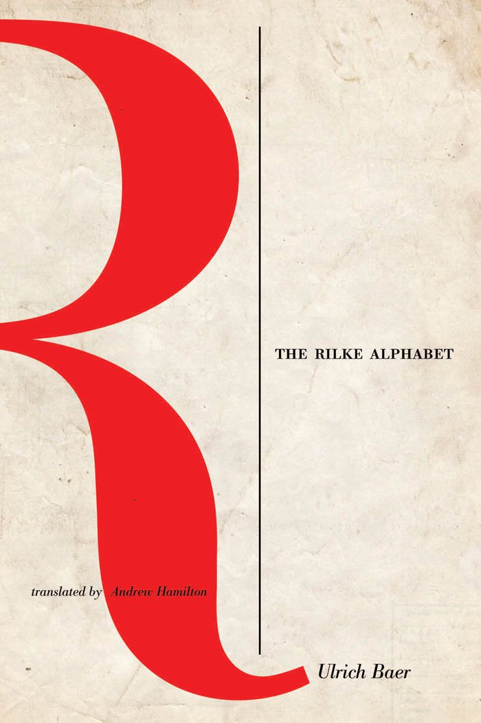 The Rilke Alphabet — Ulrich Baer