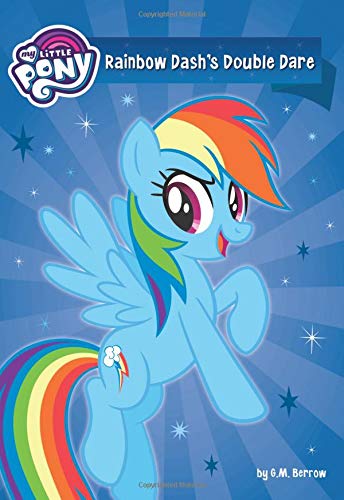 My Little Pony: Rainbow Dash’s Double Dare — G. M. Berrow