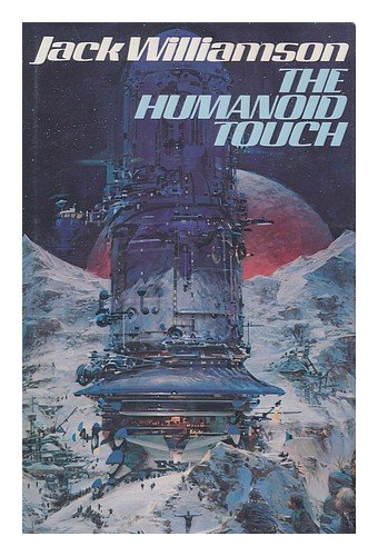 The Humanoid Touch — Jack Williamson
