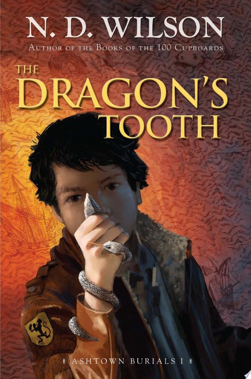 The Dragon’s Tooth (Ashtown Burials #1): Antigone Smith have run a sagging roadside motel with their older brother, Daniel — N. D. Wilson