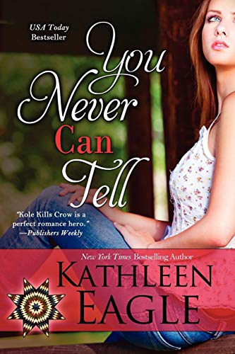 You Never Can Tell — Kathleen Eagle