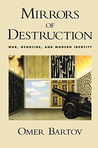 Mirrors of Destruction: War, Genocide, and Modern Identity — Omer Bartov