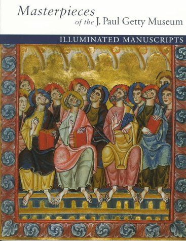 Masterpieces of the J. Paul Getty Museum: Illuminated Manuscripts — J. Paul Getty Museum, Thomas Kren