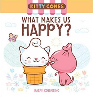 What Makes Us Happy? (Kitty Cones) — Ralph Cosentino