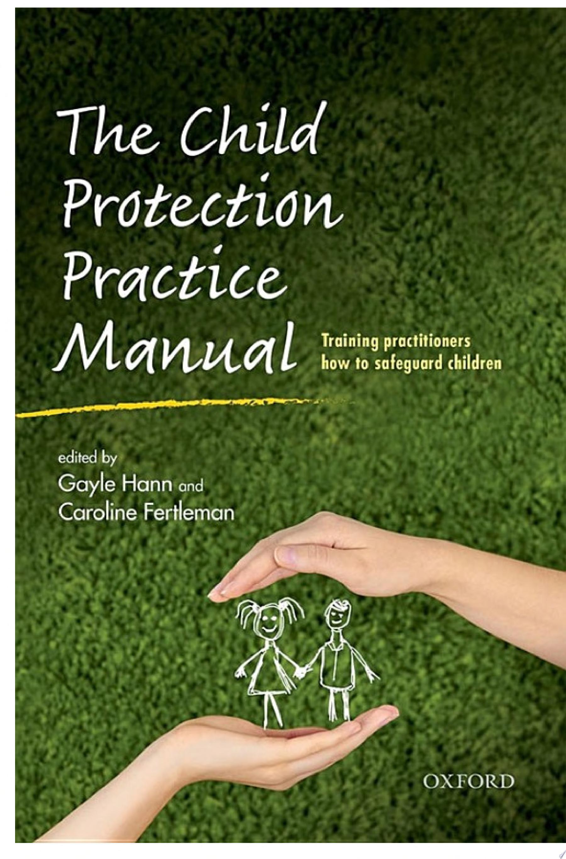 The Child Protection Practice Manual — Gayle Hann, Caroline Fertleman