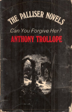 Can You Forgive Her?: The Palliser Novels — Anthony Trollope