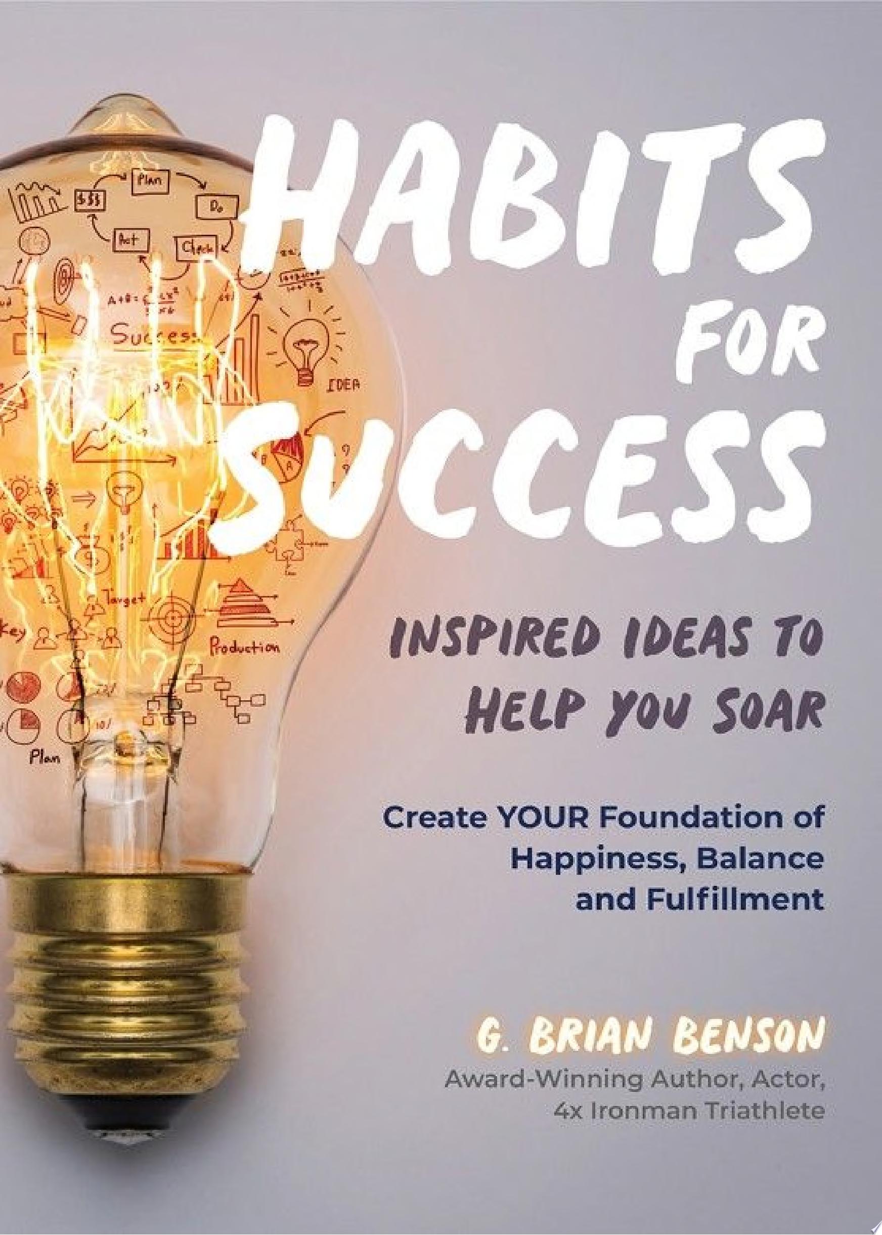 Habits for Success — G. Brian Benson