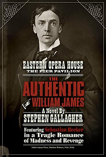 The Authentic William James: A Sebastian Becker Novel — Stephen Gallagher